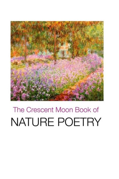 Cover for Margaret Elvy · The Crescent Moon Book of Nature Poetry (Paperback Book) (2022)