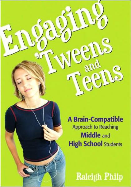 Cover for Raleigh T. Philp · Engaging 'Tweens and Teens: A Brain-Compatible Approach to Reaching Middle and High School Students (Taschenbuch) (2006)