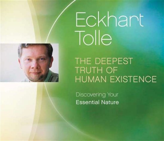 Cover for Eckhart Tolle · Deepest Truth of Human Existence: Discovering Your Essential Nature (Lydbog (CD)) (2015)
