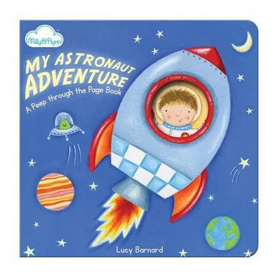 My Astronaut Adventure - A "Peep-through-the-page" Board Book - Lucy Barnard - Bøker - Hacche Retail Ltd - 9781909290495 - 30. september 2014