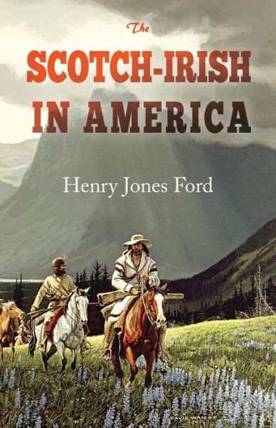 Cover for Henry Jones Ford · The Scotch-Irish in America (Paperback Book) (2016)