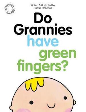 Cover for Fransie Frandsen · Do Grannies Have Green Fingers? - Alexander's Questions (Paperback Book) (2020)