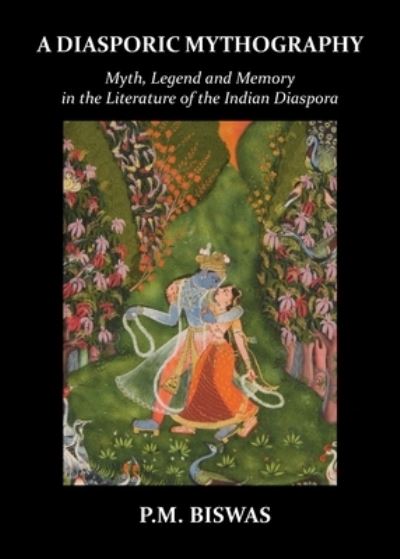 Cover for P.M. Biswas · A Diasporic Mythography (Paperback Book) (2021)