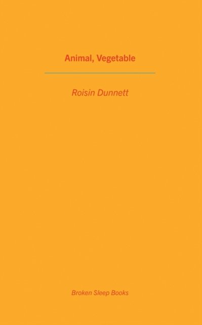 Cover for Roisin Dunnett · Animal, Vegetable (Pocketbok) (2021)