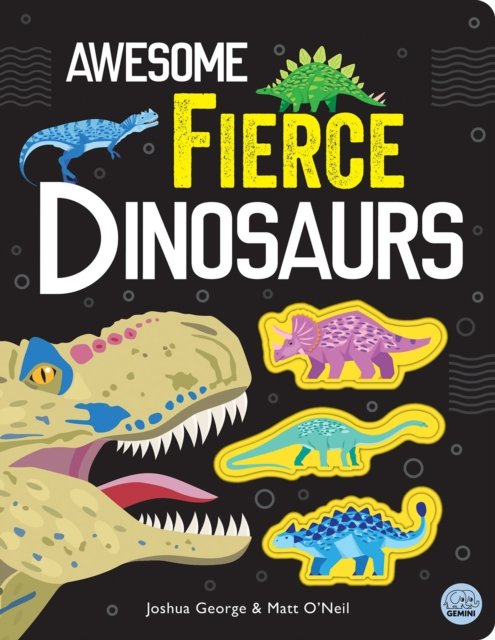 Awesome Fierce Dinosaurs - Awesome Nature - Joshua George - Książki - Gemini Books Group Ltd - 9781917082495 - 17 października 2024