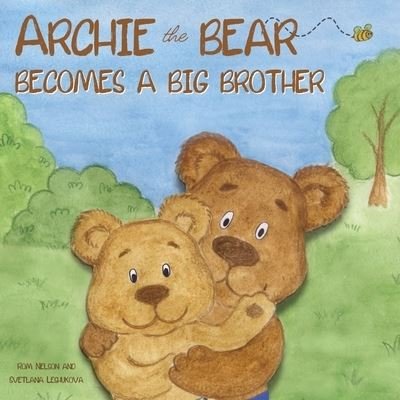 Cover for Rom Nelson · Archie the Bear Becomes a Big Brother (Book) (2022)