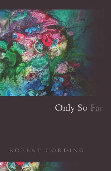 Cover for Robert Cording · Only So Far (Paperback Book) (2015)