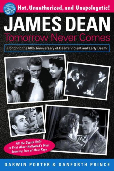 James Dean: Tomorrow Never Comes - Blood Moon's Babylon - Darwin Porter - Książki - Blood Moon Productions, Ltd - 9781936003495 - 1 maja 2016