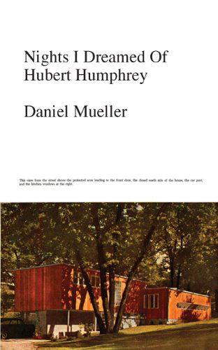 Cover for Daniel Mueller · Nights I Dreamed of Hubert Humphrey (Paperback Book) (2013)