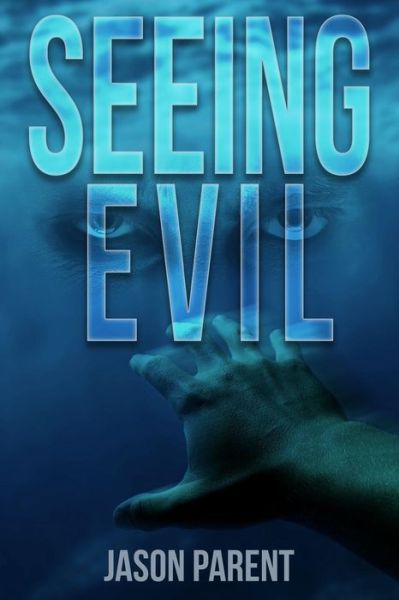 Cover for Jason Parent · Seeing Evil (Paperback Book) (2015)