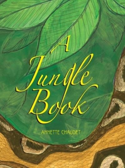 Cover for Annette Chaudet · A Jungle Book (Hardcover Book) (2020)