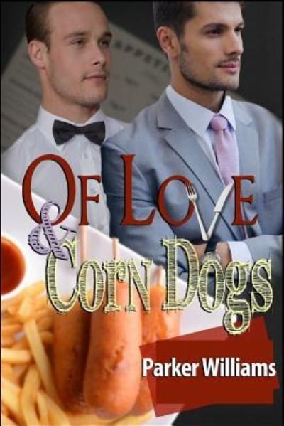 Cover for Parker Williams · Of Love and Corn Dogs (Paperback Book) (2016)