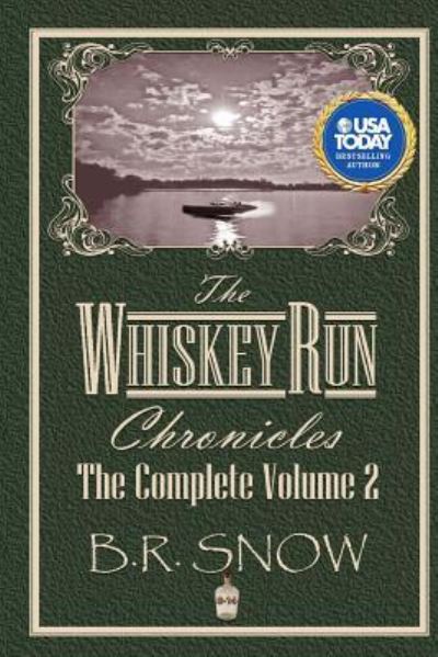 The Whiskey Run Chronicles - Volume 2 - B.R. Snow - Books - B.R. Snow - 9781942691495 - April 30, 2018