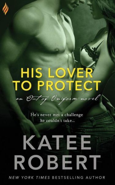 His Lover to Protect - Katee Robert - Books - Entangled Publishing - 9781943892495 - September 6, 2015