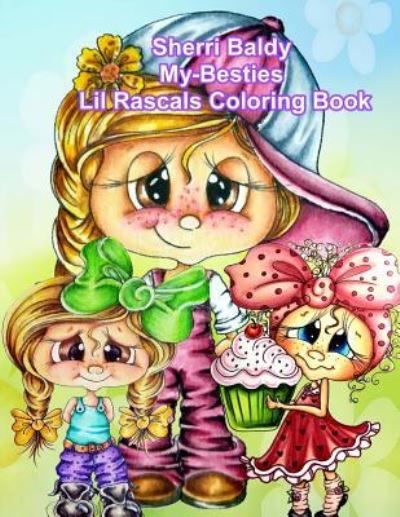 Sherri Baldy My Besties Lil Rascals Coloring Book - Sherri Ann Baldy - Książki - Sherri Baldy My-Besties - 9781945731495 - 19 lipca 2017