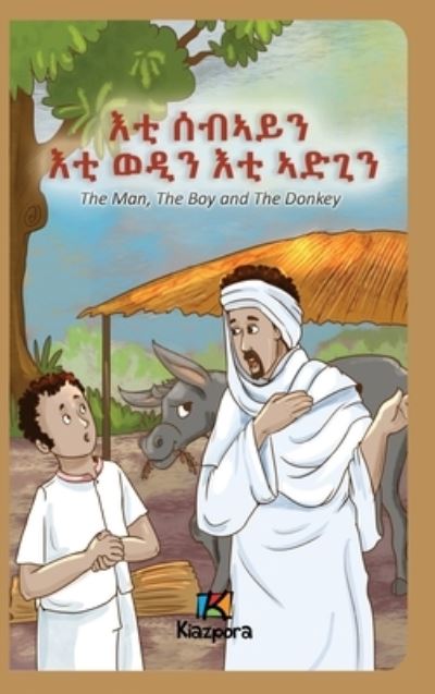 Cover for Kiazpora · The Man, The Boy and The Donkey - Tigrinya Children's Book (Hardcover Book) (2020)