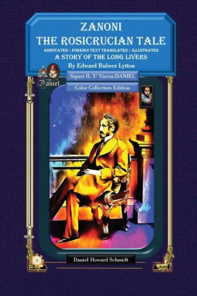 Zanoni the Rosicrucian Tale a Story of the Long Livers - Daniel Schmidt - Books - Schmidt, Daniel Howard - 9781946479495 - January 26, 2017