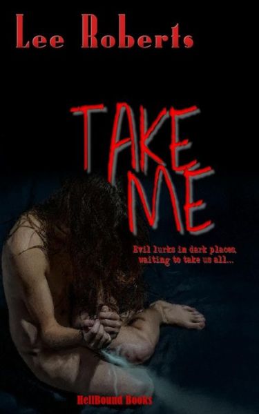 Cover for Lee Roberts · Take Me (Paperback Book) (2018)