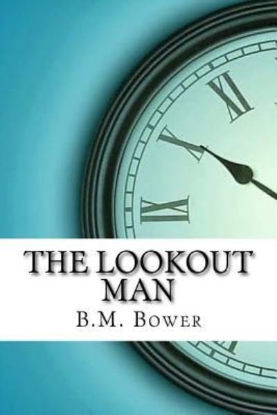 Cover for B M Bower · The Lookout Man (Paperback Bog) (2017)