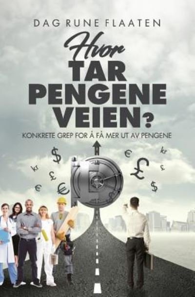 Cover for Dag Rune Flaaten · Hvor Tar Pengene Veien? (Paperback Book) (2017)