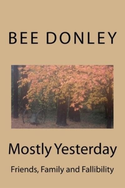 Cover for Bee Donley · Mostly Yesterday (Paperback Book) (2018)