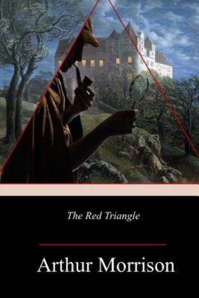 Cover for Arthur Morrison · The Red Triangle (Paperback Book) (2017)