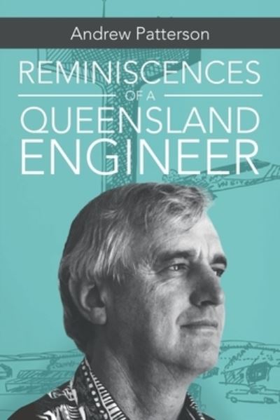 Cover for Andrew Patterson · Reminiscences of a Queensland Engineer (Taschenbuch) (2021)