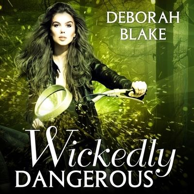 Wickedly Dangerous - Deborah Blake - Musiikki - Tantor Audio - 9781982668495 - torstai 24. syyskuuta 2015