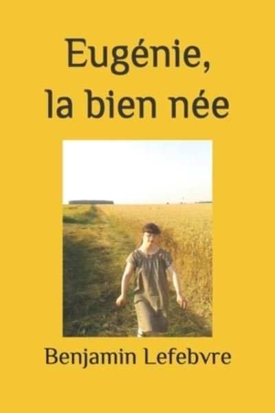 Cover for Benjamin Lefebvre · Eugenie, la bien nee (Paperback Bog) (2018)