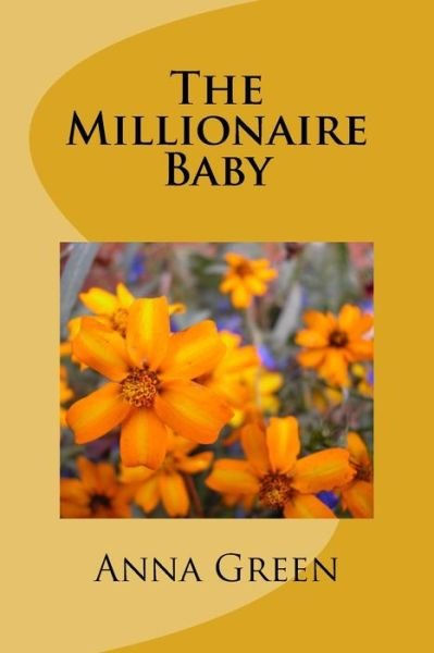 Cover for Anna Katharine Green · The Millionaire Baby (Paperback Bog) (2018)
