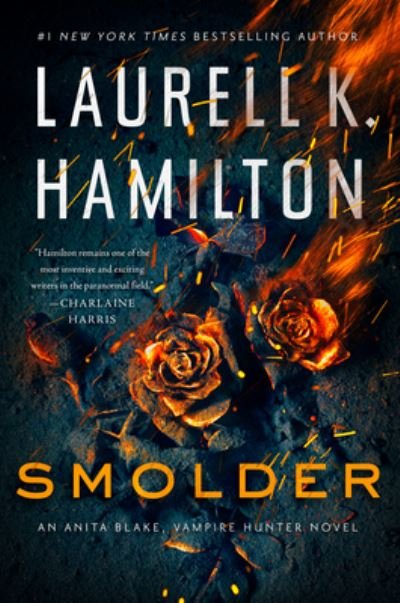 Cover for Laurell K. Hamilton · Smolder - Anita Blake, Vampire Hunter (Innbunden bok) (2023)