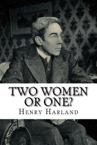 Cover for Henry Harland · Two Women or One? (Paperback Book) (2018)