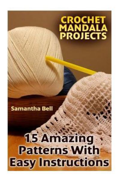 Cover for Samantha Bell · Crochet Mandala Projects (Paperback Book) (2018)