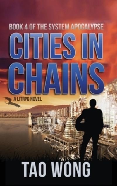 Cities in Chains - Tao Wong - Bøger - Starlit Publishing - 9781989458495 - 17. februar 2020