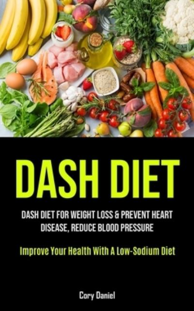 Cover for Cory Daniel · Dash Diet (Paperback Book) (2021)