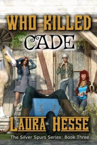 Cover for Laura Hesse · Who Killed Cade: The Silver Spur Series: Book Three (Paperback Book) (2021)