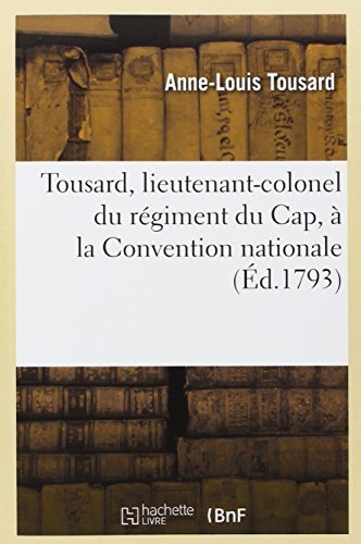 Cover for Tousard-a-l · Tousard, Lieutenant-colonel Du Regiment Du Cap, a La Convention Nationale (Paperback Bog) [French edition] (2013)