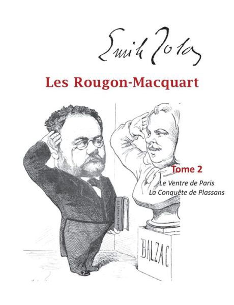 Les Rougon-Macquart: Tome 2 Le Ventre de Paris, La Conquete de Plassans - Emile Zola - Bücher - Books on Demand - 9782322243495 - 23. September 2020