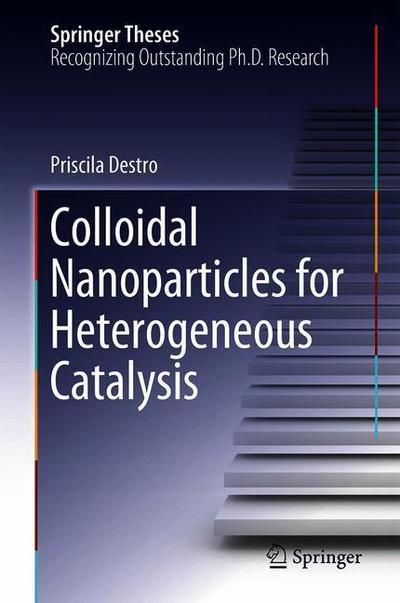 Cover for Destro · Colloidal Nanoparticles for Heterogeneous Catalysis (Book) [1st ed. 2019 edition] (2019)