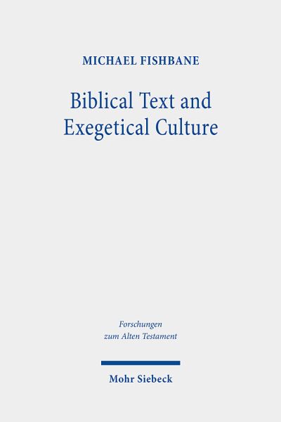 Cover for Michael Fishbane · Biblical Text and Exegetical Culture: Collected Essays - Forschungen zum Alten Testament (Hardcover Book) (2022)