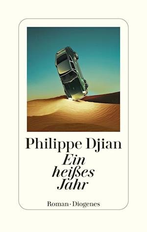 Cover for Philippe Djian · Ein Heißes Jahr (Bok)