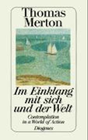 Im Einklang mit sich und der Welt - Thomas Merton - Livros - Diogenes Verlag AG - 9783257225495 - 1 de março de 2009