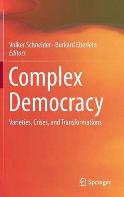 Cover for Volker Schneider · Complex Democracy: Varieties, Crises, and Transformations (Hardcover Book) [2015 edition] (2015)