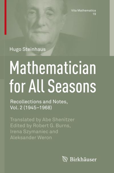 Cover for Hugo Steinhaus · Mathematician for All Seasons: Recollections and Notes, Vol. 2 (1945-1968) - Vita Mathematica (Paperback Book) [Softcover reprint of the original 1st ed. 2016 edition] (2018)