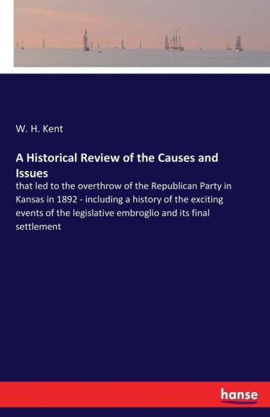 A Historical Review of the Causes - Kent - Bøger -  - 9783337390495 - 24. november 2017