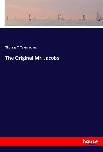 The Original Mr. Jacobs - Telemachus - Books -  - 9783337840495 - 