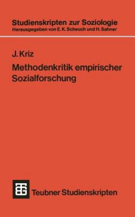 Cover for Jurgen Kriz · Methodenkritik Empirischer Sozialforschung: Eine Problemanalyse Sozialwissenschaftlicher Forschungspraxis - Teubner Studienskripten Zur Soziologie (Paperback Book) [1981 edition] (1981)