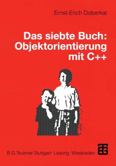 Cover for Ernst-erich Doberkat · Das Siebte Buch: Objektorientierung Mit C++ (Paperback Book) [German, 2000 edition] (2000)