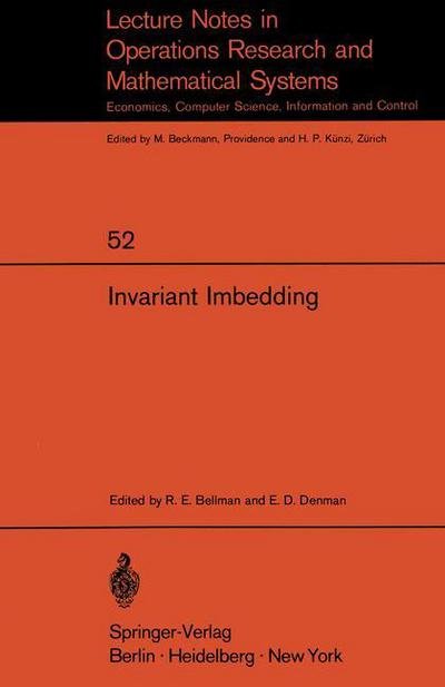 Cover for R E Bellman · Invariant Imbedding: Proceedings of the Summer Workshop on Invariant Imbedding held at the University of Southern California, June - August 1970 - Lecture Notes in Economics and Mathematical Systems (Paperback Book) [Softcover reprint of the original 1st ed. 1971 edition] (1971)