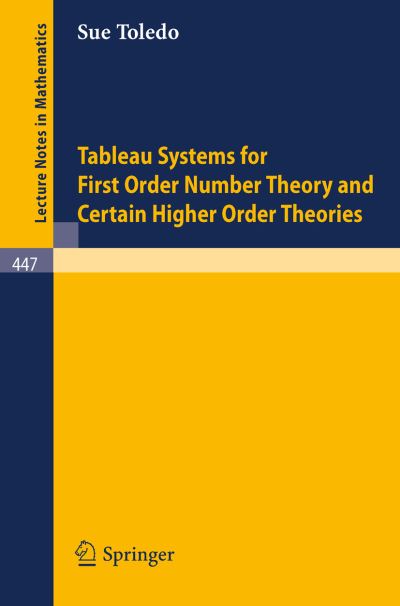 Cover for S.a. Toledo · Tableau Systems for First Order Number Theory and Certain Higher Order Theories - Lecture Notes in Mathematics (Paperback Book) (1975)